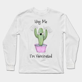 Hug Me I’m Vaccinated Long Sleeve T-Shirt